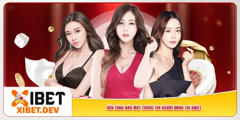 Nền tảng bảo mật thông tin người dùng tại Xibet Nền tảng bảo mật thông tin người dùng tại Xibet