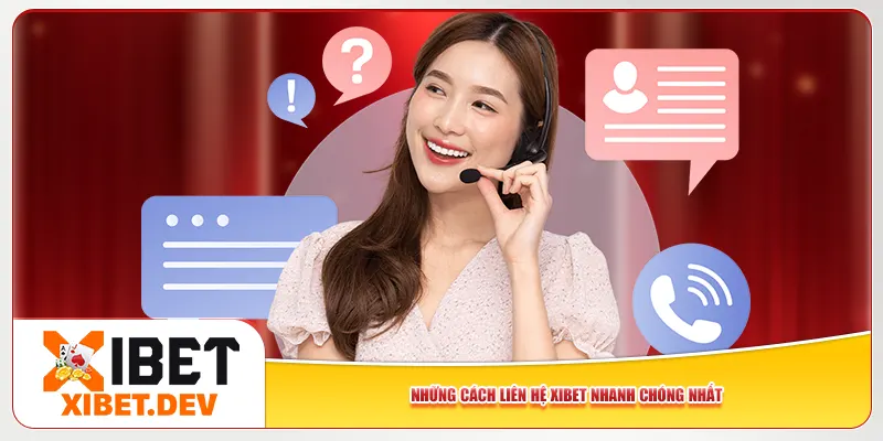 Những cách liên hệ Xibet nhanh chóng nhất Những cách liên hệ Xibet nhanh chóng nhất