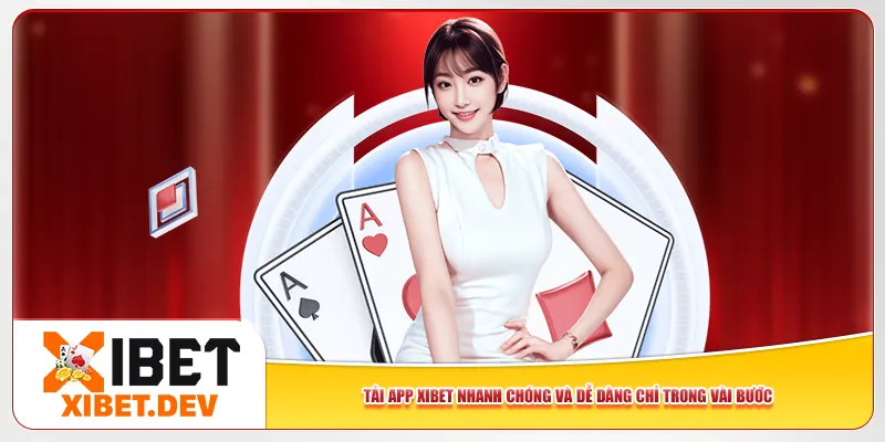 Tải app Xibet nhanh chóng và dễ dàng chỉ trong vài bước Tải app Xibet nhanh chóng và dễ dàng chỉ trong vài bước