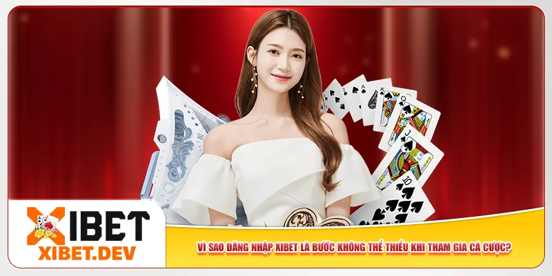 Vì sao đăng nhập Xibet là bước không thể thiếu khi tham gia cá cược? Vì sao đăng nhập Xibet là bước không thể thiếu khi tham gia cá cược?